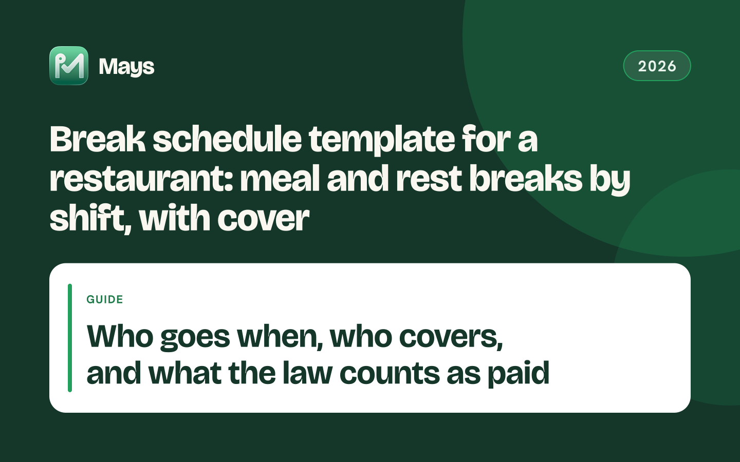 Mays cover card: Break schedule template for a restaurant: meal and rest breaks by shift, with cover — Who goes when, who covers, and what the law counts as paid