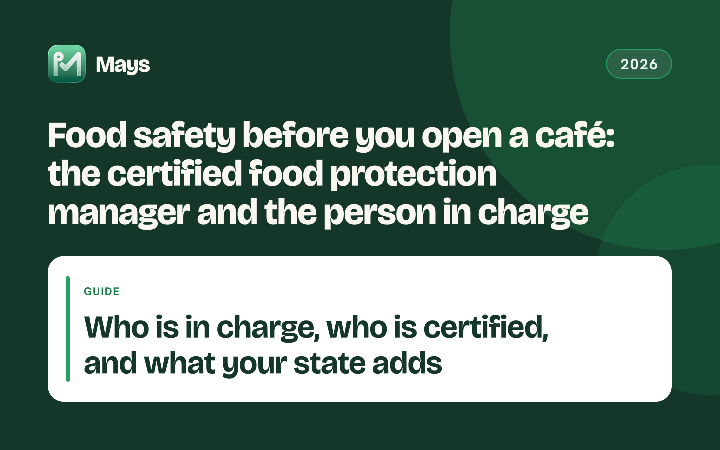 Mays cover card: Food safety before you open a café: the certified food protection manager and the person in charge — Who is in charge, who is certified, and what your state adds