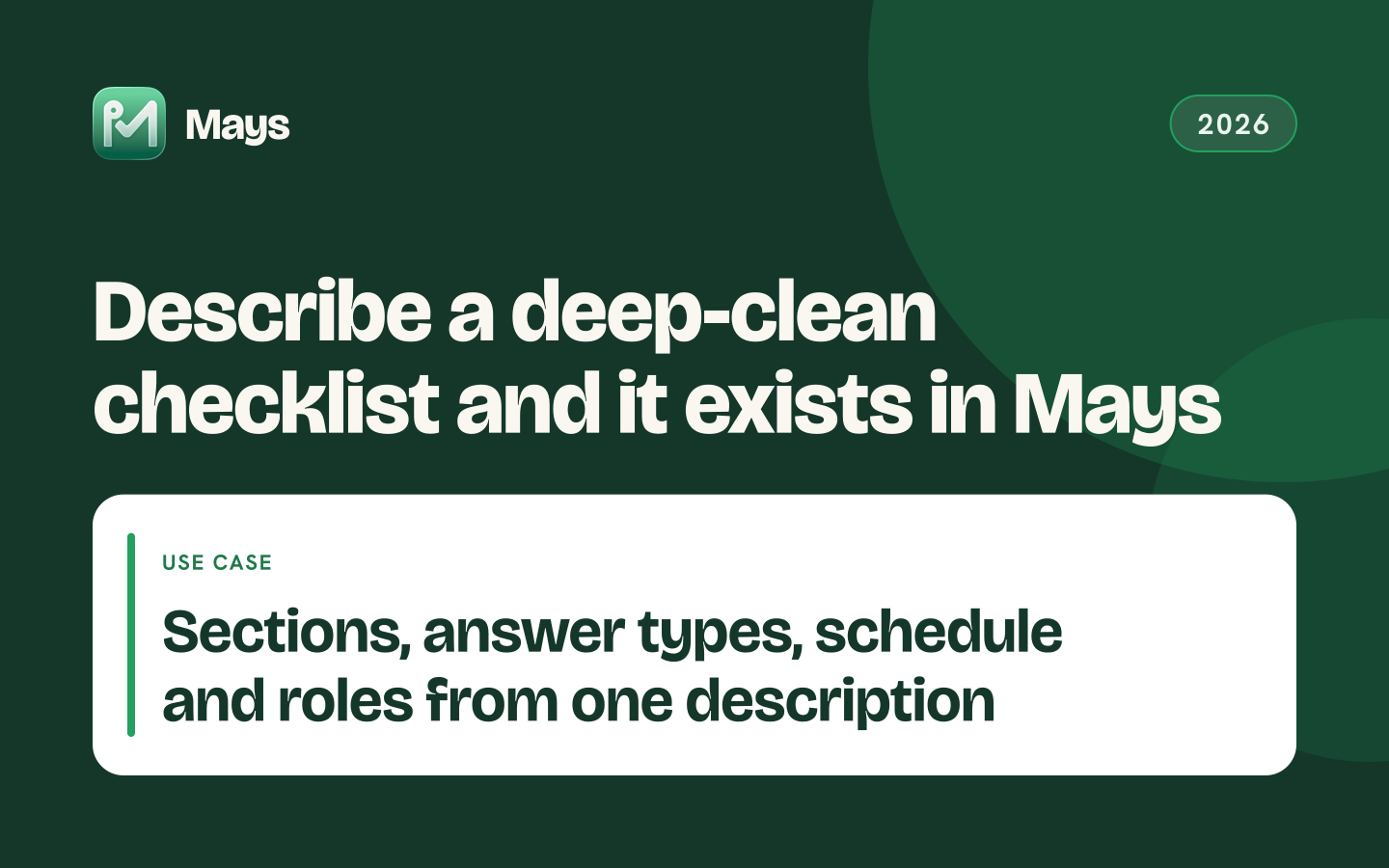 Mays cover card: Describe a deep-clean checklist and it exists in Mays — Sections, answer types, schedule and roles from one description