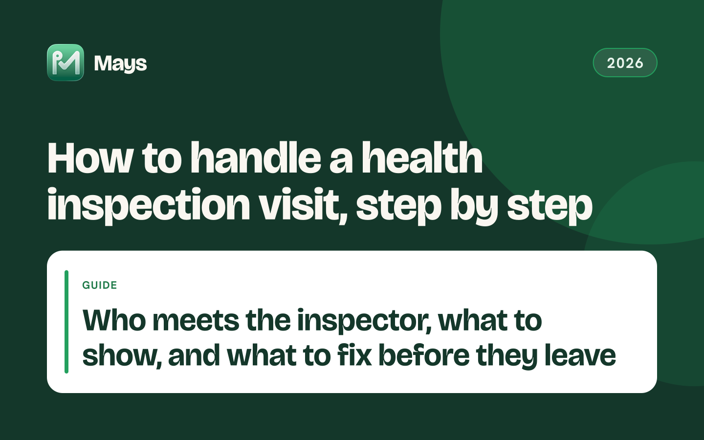 Mays cover card: How to handle a health inspection visit, step by step — Who meets the inspector, what to show, and what to fix before they leave