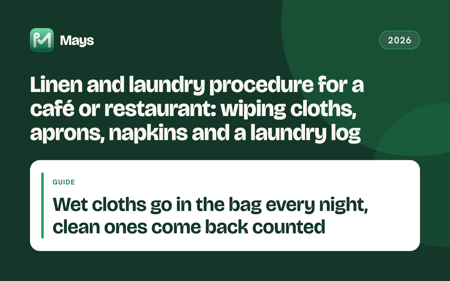 Mays cover card: Linen and laundry procedure for a café or restaurant: wiping cloths, aprons, napkins and a laundry log — Wet cloths go in the bag every night, clean ones come back counted