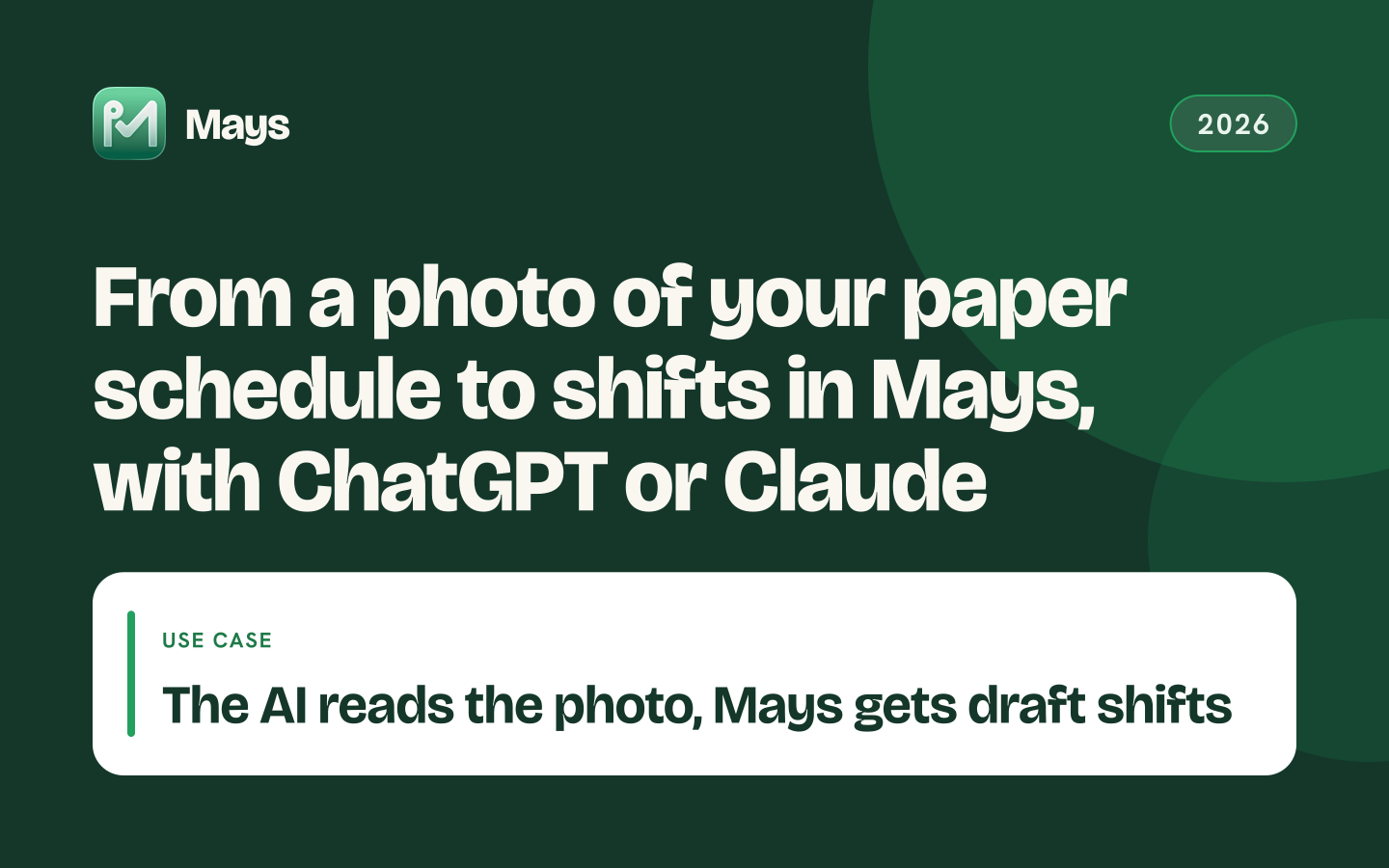Mays cover card: From a photo of your paper schedule to shifts in Mays, with ChatGPT or Claude — The AI reads the photo, Mays gets draft shifts