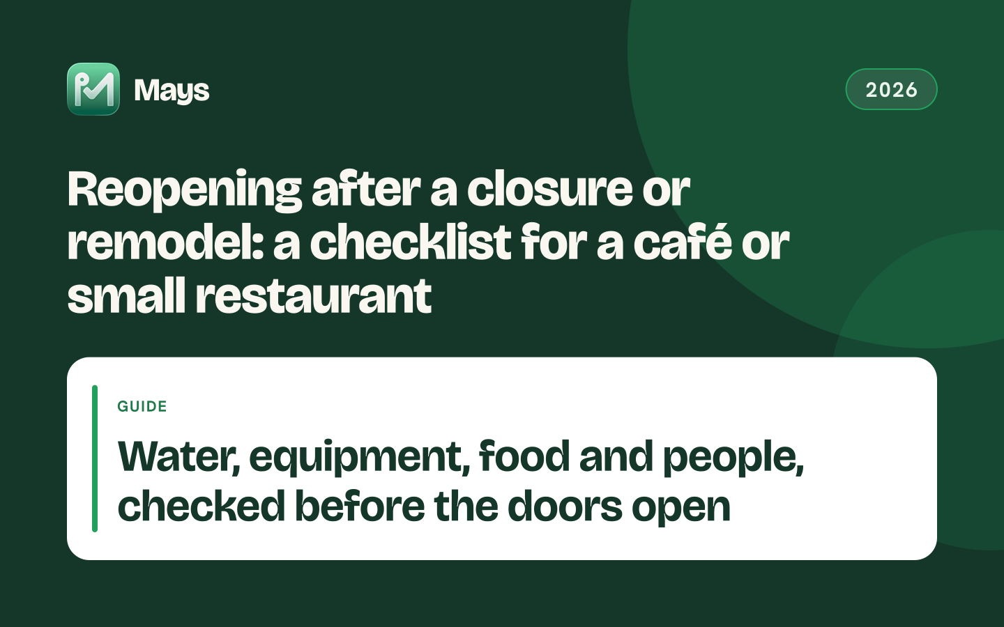 Mays cover card: Reopening after a closure or remodel: a checklist for a café or small restaurant — Water, equipment, food and people, checked before the doors open