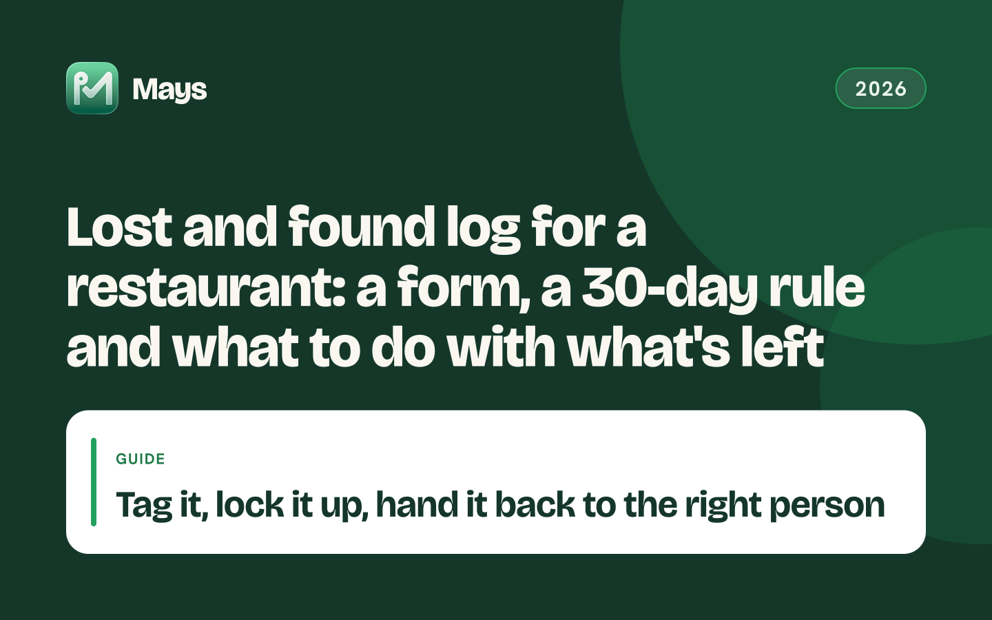 Mays cover card: Lost and found log for a restaurant: a form, a 30-day rule and what to do with what's left — Tag it, lock it up, hand it back to the right person