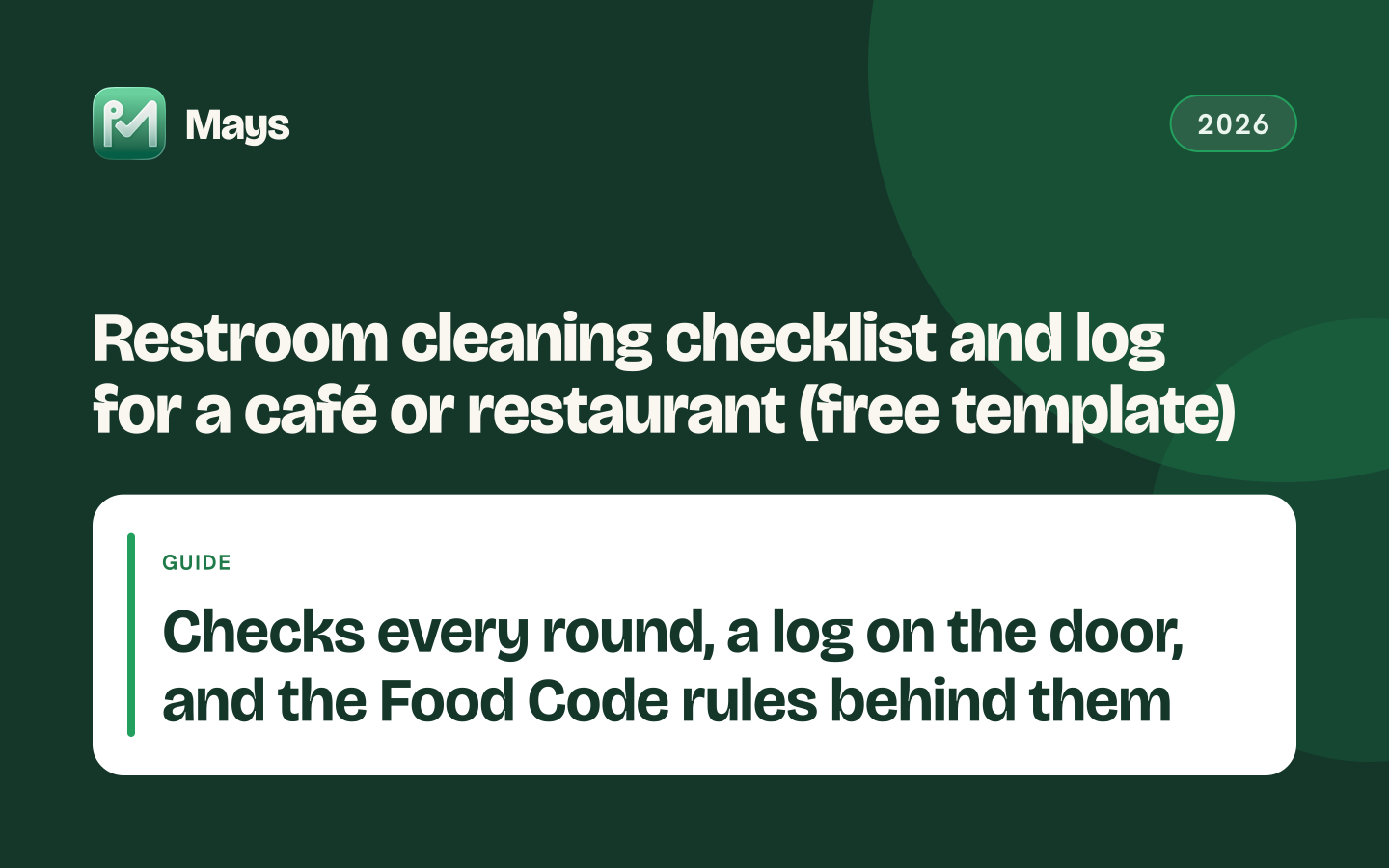 Mays cover card: Restroom cleaning checklist and log for a café or restaurant (free template) — Checks every round, a log on the door, and the Food Code rules behind them