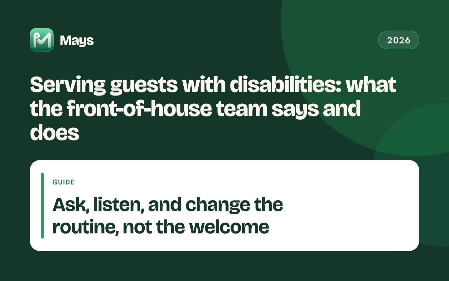 Mays cover card: Serving guests with disabilities: what the front-of-house team says and does — Ask, listen, and change the routine, not the welcome