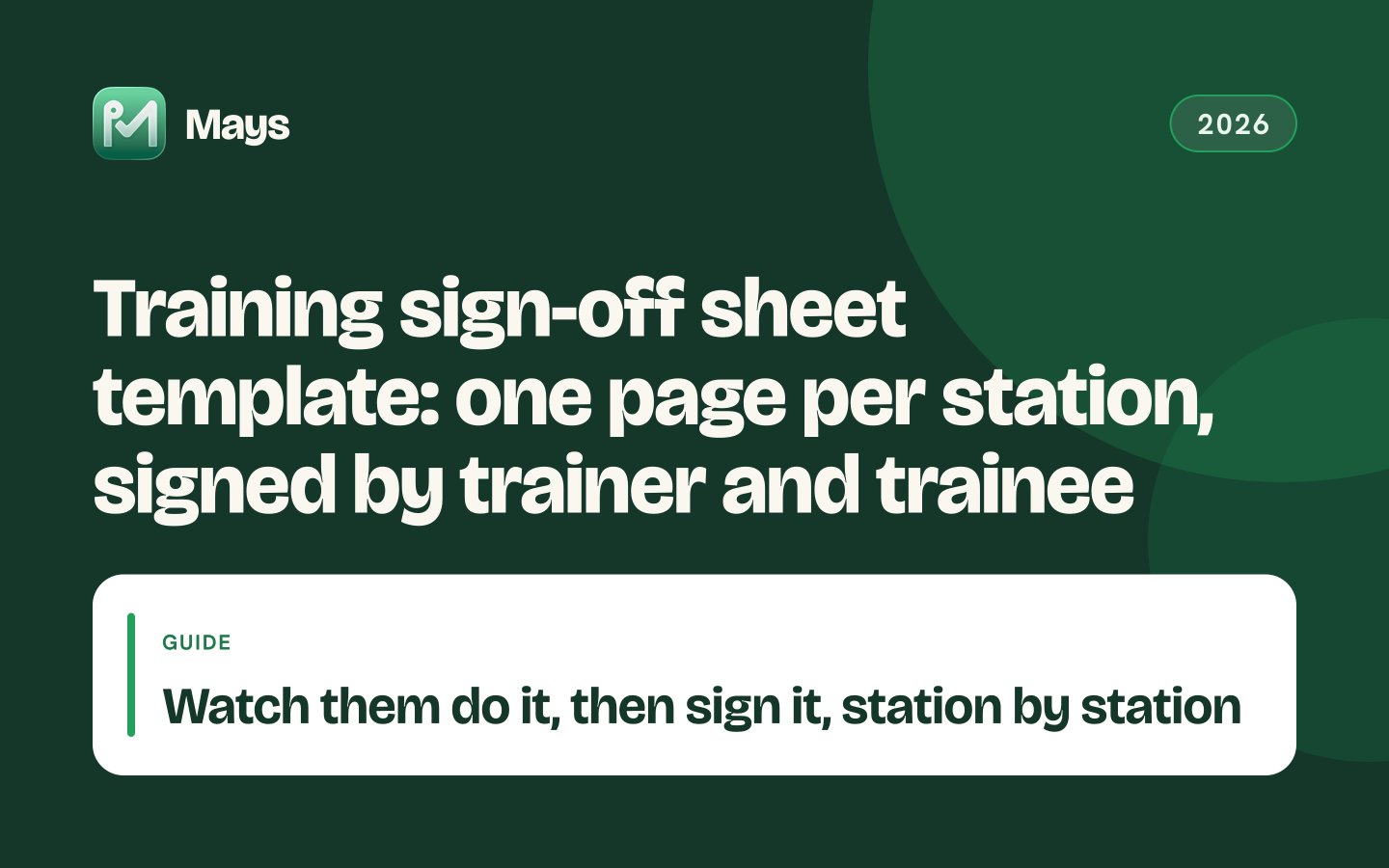 Mays cover card: Training sign-off sheet template: one page per station, signed by trainer and trainee — Watch them do it, then sign it, station by station