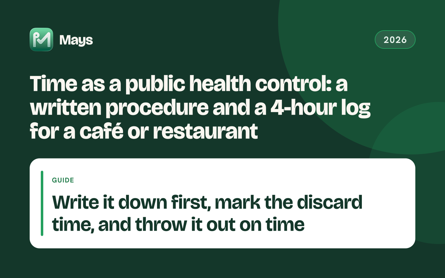 Mays cover card: Time as a public health control: a written procedure and a 4-hour log for a café or restaurant — Write it down first, mark the discard time, and throw it out on time