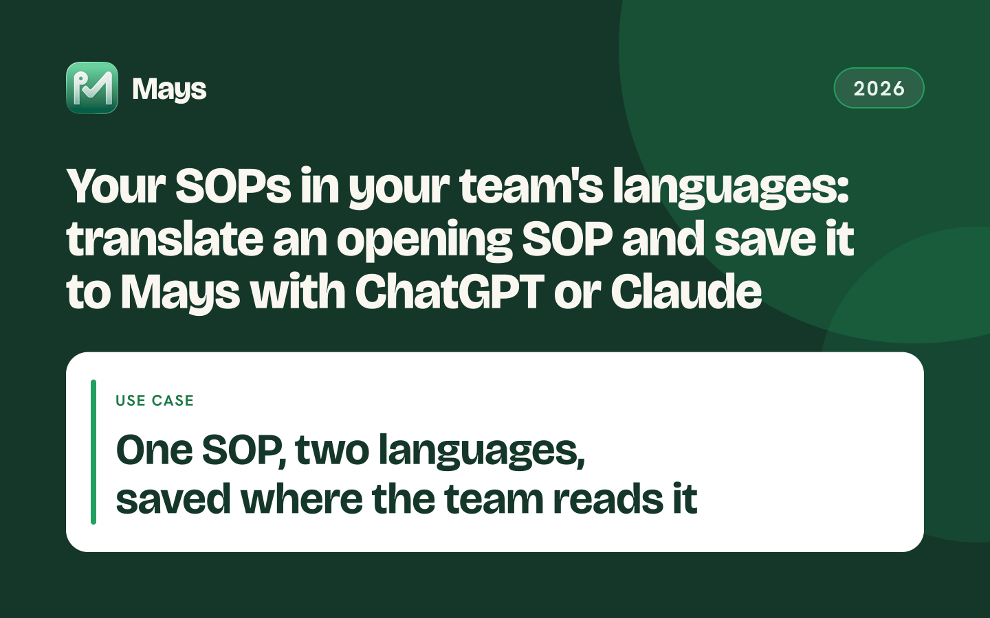 Mays cover card: Your SOPs in your team's languages: translate an opening SOP and save it to Mays with ChatGPT or Claude — One SOP, two languages, saved where the team reads it