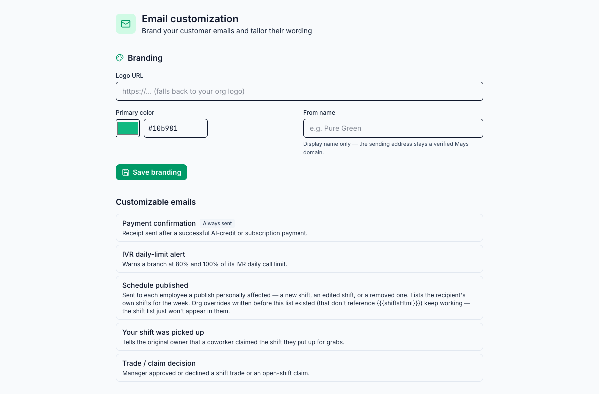The Email customization page: Branding with Logo URL, Primary color #10b981 and From name, the Save branding button, and the Customizable emails list — Payment confirmation marked Always sent, IVR daily-limit alert, Schedule published, Your shift was picked up and Trade / claim decision