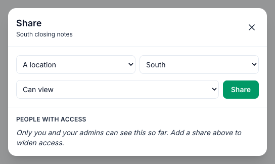 The Share window as a manager sees it for the South closing notes folder: only A location and A specific person to choose from, South picked, Can view, and the note that only you and your admins can see it so far
