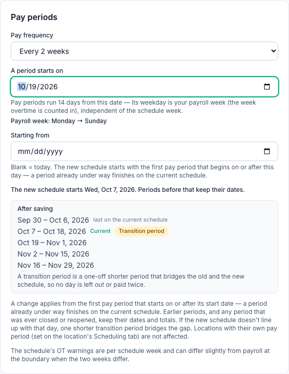 The Pay periods settings changed from Weekly to Every 2 weeks with a period starting Oct 19 and Starting from left blank (today): The new schedule starts Wed, Oct 7, 2026, and After saving lists Sep 30 – Oct 6 as the last on the current schedule, Oct 7 – Oct 18 as the current Transition period, then Oct 19 – Nov 1, Nov 2 – Nov 15 and Nov 16 – Nov 29