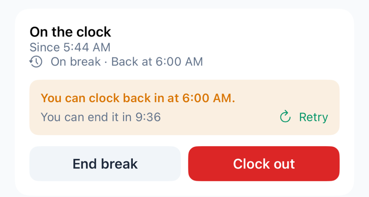 The break-too-short message: You can clock back in at 6:00 AM. You can end it in 9:36, with a Retry button